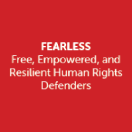 Fearless! Free, Empowered, and Resilient Human Rights Defenders