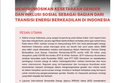 Ringkasan Kebijakan – Mempromosikan Kesetaraan Gender dan Inklusi Sosial Sebagai Bagian Dari Transisi Energi Berkeadilan Indonesia