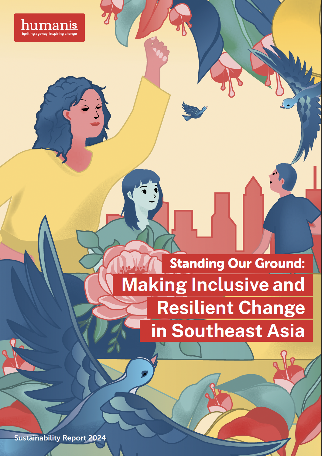 Sustainability Report 2024: Standing Our Ground: Making Inclusive and Resilient Change in Southeast Asia